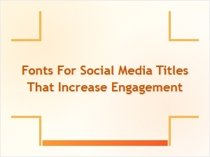 Fonts for Social Media Titles That Boost Engagement