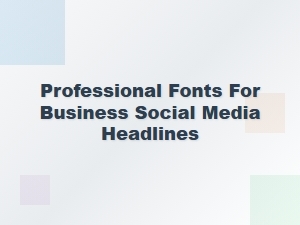 Best Professional Fonts for Business Headlines