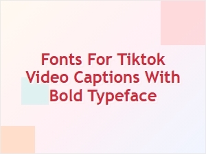 Top Tiktok Fonts with Bold Styles