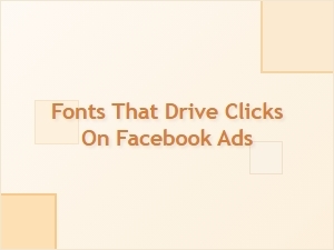 Choosing Fonts for Click-Worthy Facebook Ads
